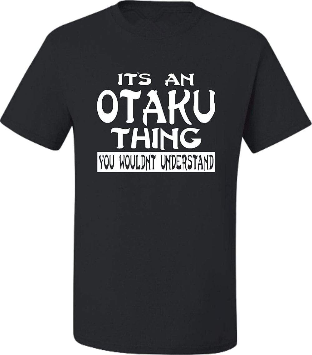It's An Otaku Thing Shirt anime-store